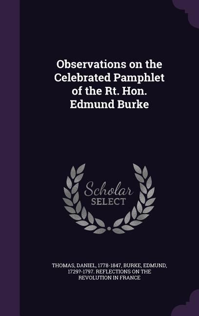 Produktbild: Observations on the Celebrated Pamphlet of the Rt. Hon. Edmund Burke