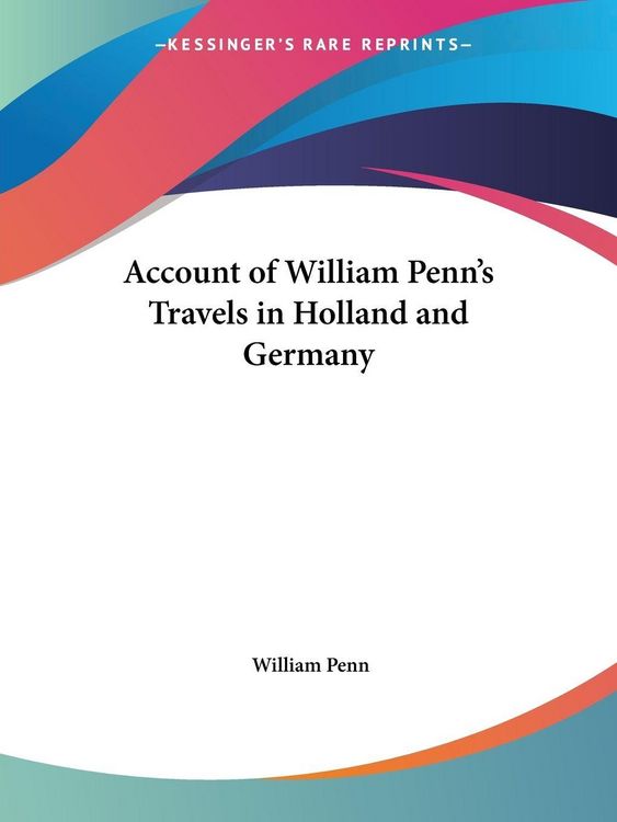 Produktbild: Account of William Penn's Travels in Holland and Germany