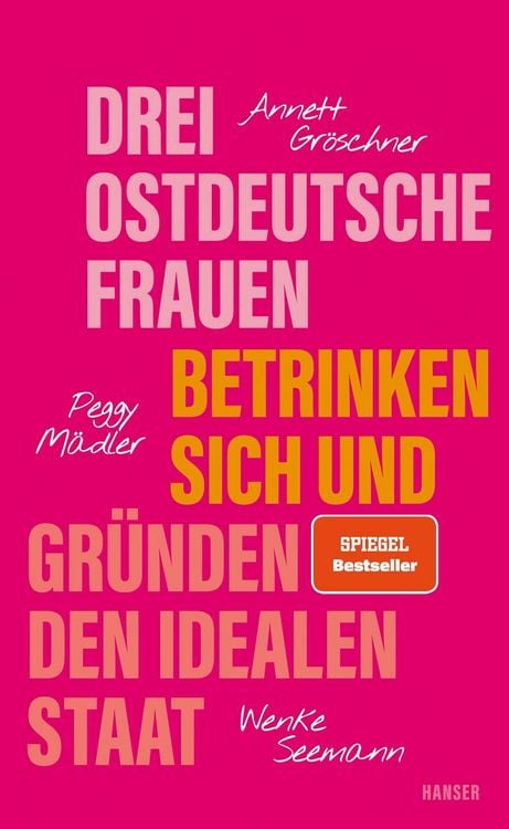 Produktbild: Drei ostdeutsche Frauen betrinken sich und gr&uuml;nden den idealen Staat