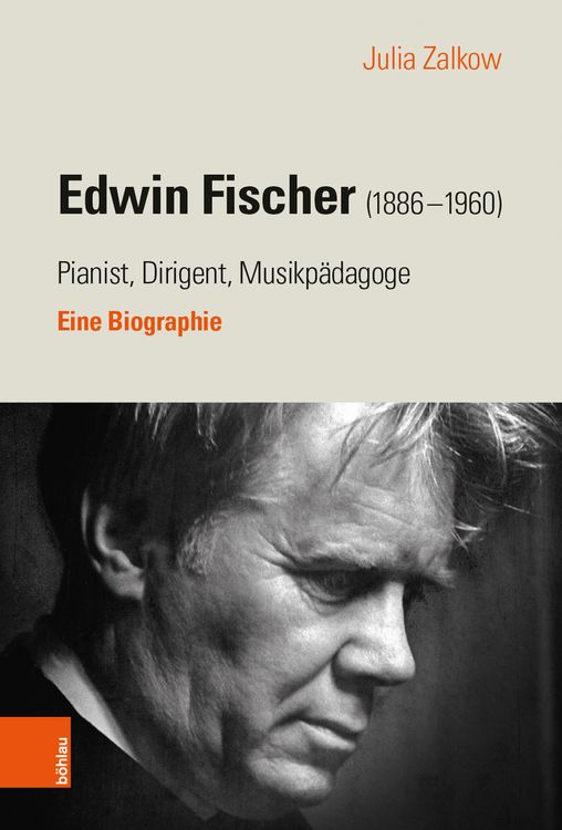Produktbild: Edwin Fischer (1886&ndash;1960) &ndash; Pianist, Dirigent, Musikp&auml;dagoge