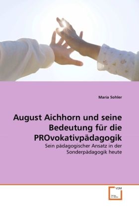 Produktbild: Sohler, M: August Aichhorn und seine Bedeutung f&uuml;r die PROvo