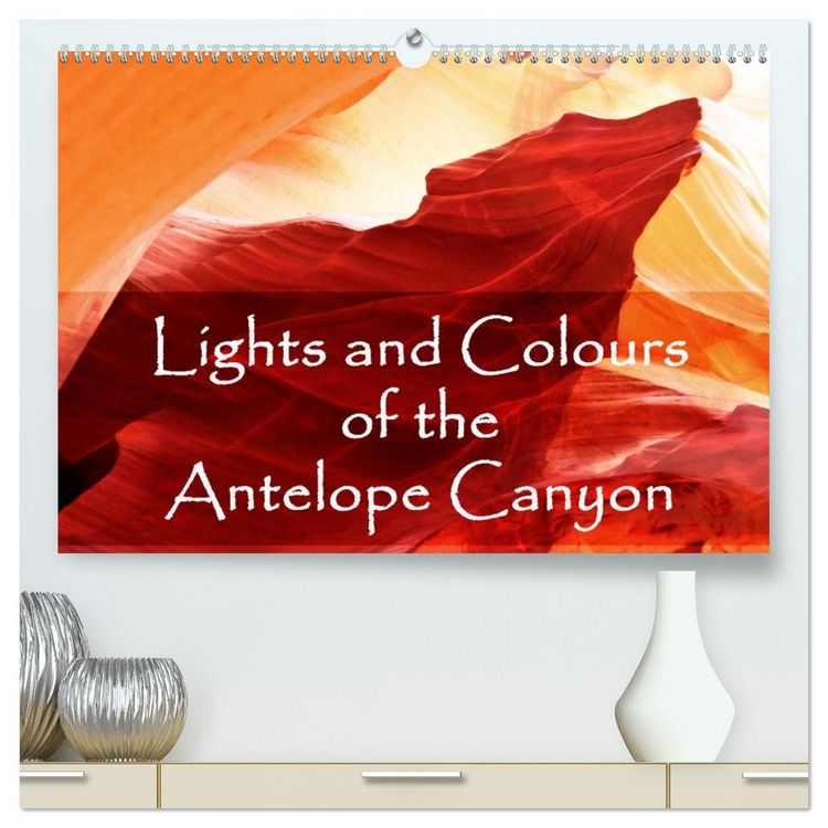 Produktbild: Lights and Colours of the Antelope Canyon (High Quality Premium Wall Calendar 2026 DIN A2 landscape),CALVENDO 12 Month Wall Calendar