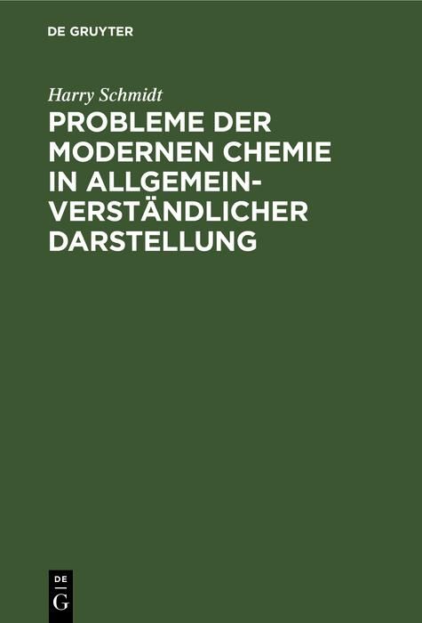 Produktbild: Probleme der modernen Chemie in allgemeinverst&auml;ndlicher Darstellung