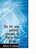 Produktbild: The Life and Political Opinions of Martin Van Buren ..