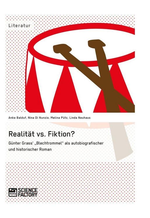 Produktbild: Realit&auml;t vs. Fiktion. G&uuml;nter Grass' "Blechtrommel" als autobiografischer und historischer Roman