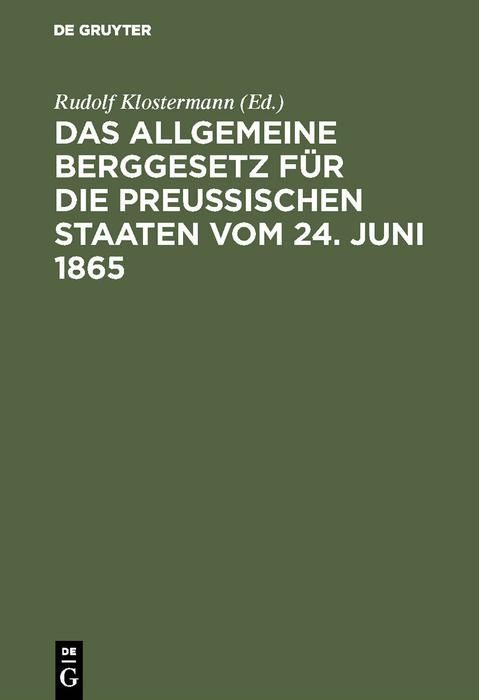 Produktbild: Das allgemeine Berggesetz f&uuml;r die Preu&szlig;ischen Staaten vom 24. Juni 1865
