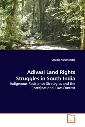 Produktbild: Aufschnaiter, C: Adivasi Land Rights Struggles in South Indi