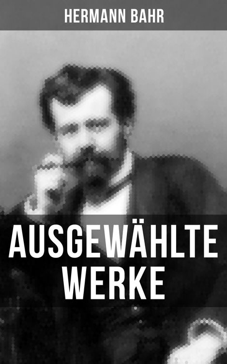 Produktbild: Ausgew&auml;hlte Werke von Hermann Bahr