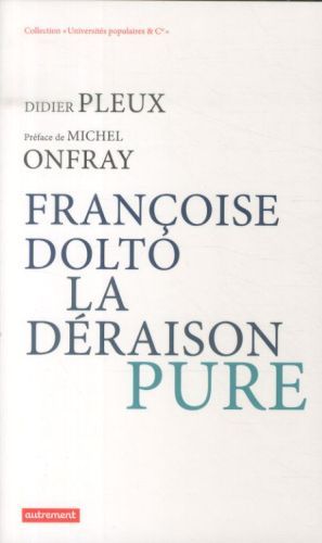 Produktbild: Fran&ccedil;oise Dolto, la d&eacute;raison pure