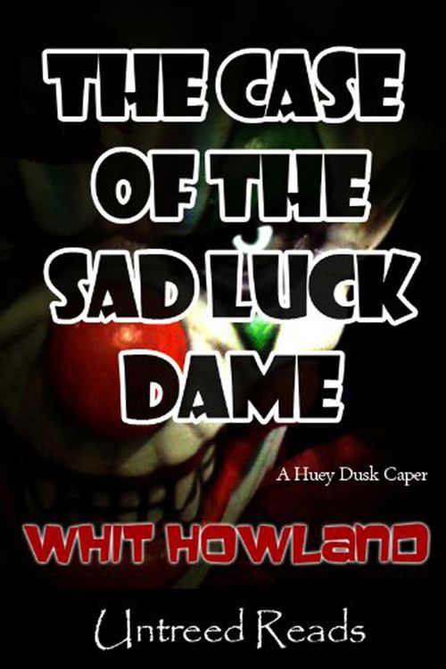 Produktbild: The Case of the Sad Luck Dame (A Huey Dusk Caper)