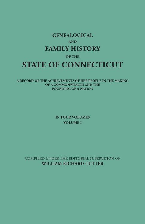 Produktbild: Genealogical and Family History of the State of Connecticut. a Record of the Achievements of Her People in the Making of a Commonwealth and the Foundi