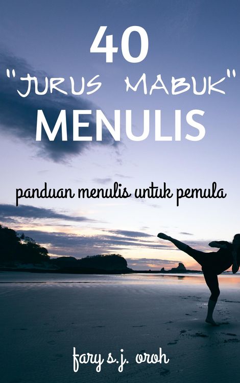 Produktbild: 40 'Jurus Mabuk' Menulis: Panduan Menulis untuk Pemula