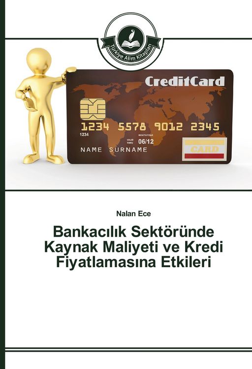 Produktbild: Bankac&iquest;l&iquest;k Sekt&ouml;r&uuml;nde Kaynak Maliyeti ve Kredi Fiyatlamas&iquest;na Etkileri