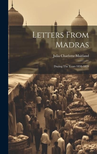 Produktbild: Letters From Madras: During The Years 1838-1839