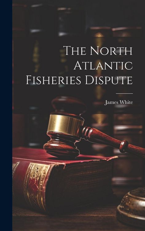 Produktbild: The North Atlantic Fisheries Dispute