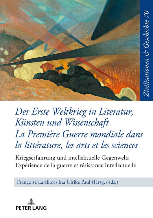 Produktbild: Der Erste Weltkrieg in Literatur, K&uuml;nsten und Wissenschaft La Premi&egrave;re Guerre mondiale dans la litt&eacute;rature, les arts et les sciences