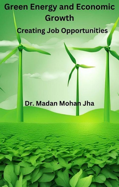 Produktbild: Green Energy and Economic Growth: Creating Job Opportunities