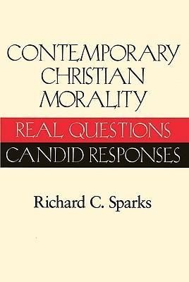 Produktbild: Contemporary Christian Morality Real Questions, Candid Responses