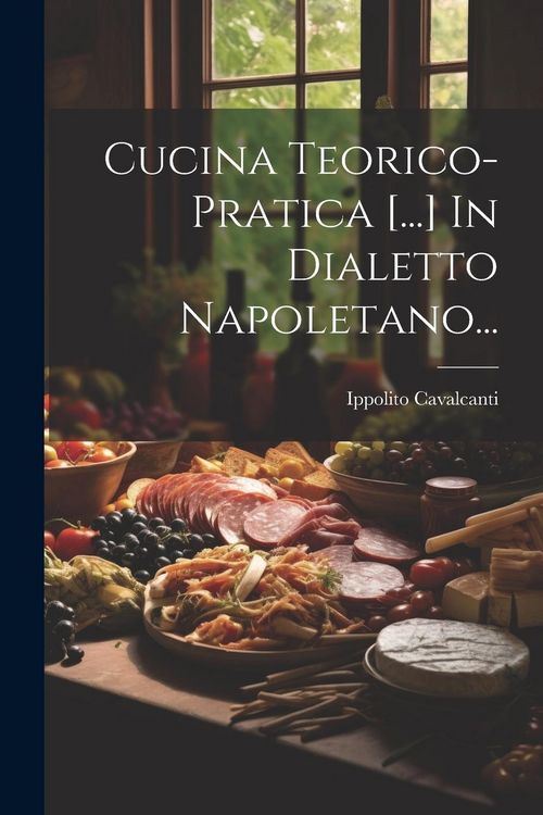 Produktbild: Cucina Teorico-pratica [...] In Dialetto Napoletano...
