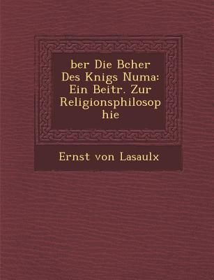Produktbild: �ber Die B�cher Des K�nigs Numa: Ein Beitr. Zur Religionsphilosophie