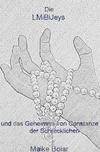 Produktbild: Die LMiBiJeys und das Geheimnis von Constanze der Schrecklichen