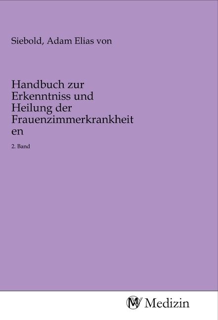 Produktbild: Handbuch zur Erkenntniss und Heilung der Frauenzimmerkrankheiten