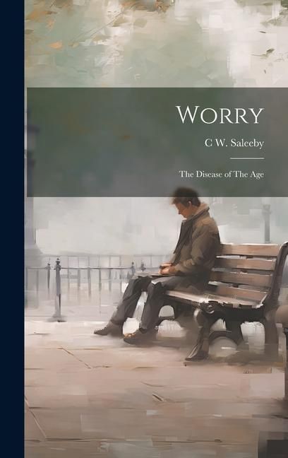 Produktbild: Worry: The Disease of The Age