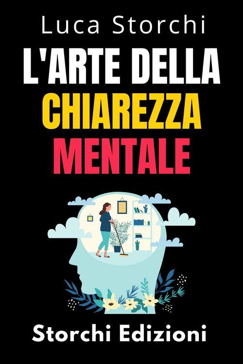 Produktbild: L'arte Della Chiarezza Mentale - Scopri Il Potere Della Mente Organizzata (Collezione Vita Equilibrata, #43)