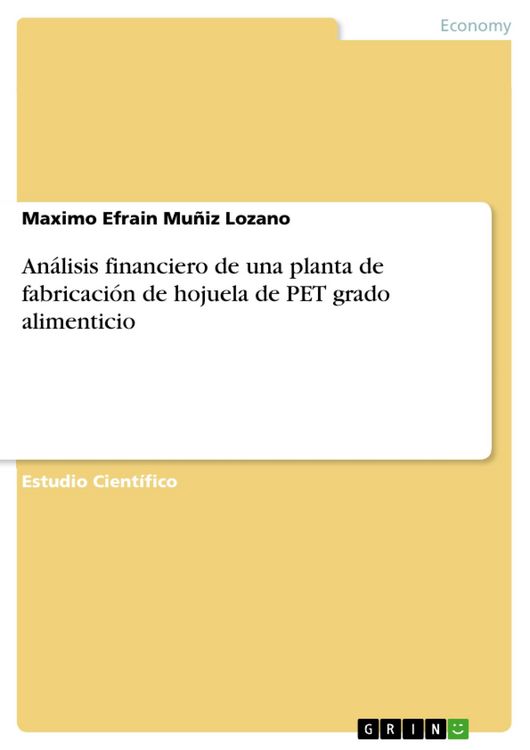 Produktbild: An&aacute;lisis financiero de una planta de fabricaci&oacute;n de hojuela de PET grado alimenticio
