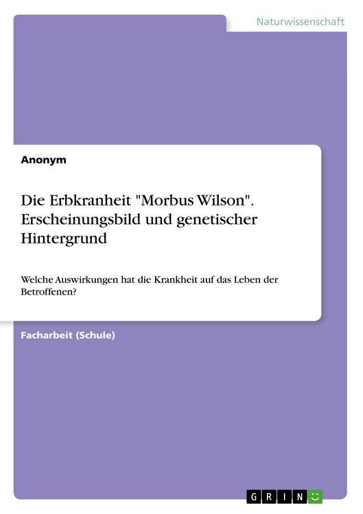 Produktbild: Die Erbkranheit "Morbus Wilson". Erscheinungsbild und genetischer Hintergrund