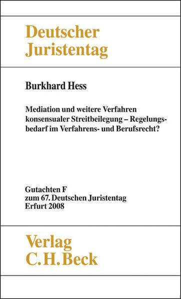 Produktbild: Verhandlungen des 67. Deutschen Juristentages Erfurt 2008 Bd. I: Gutachten Teil F: Mediation und weitere Verfahren konsensualer Streitbeilegung
