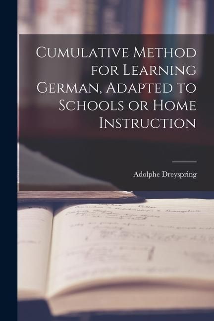 Produktbild: Cumulative Method for Learning German, Adapted to Schools or Home Instruction