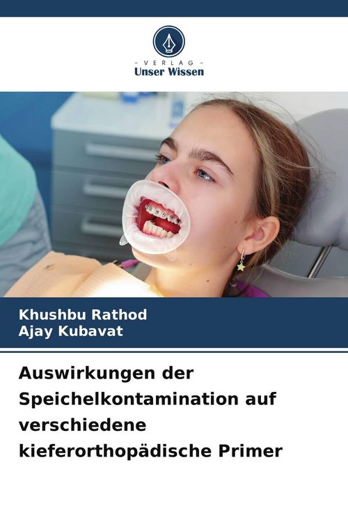Produktbild: Auswirkungen der Speichelkontamination auf verschiedene kieferorthop&auml;dische Primer
