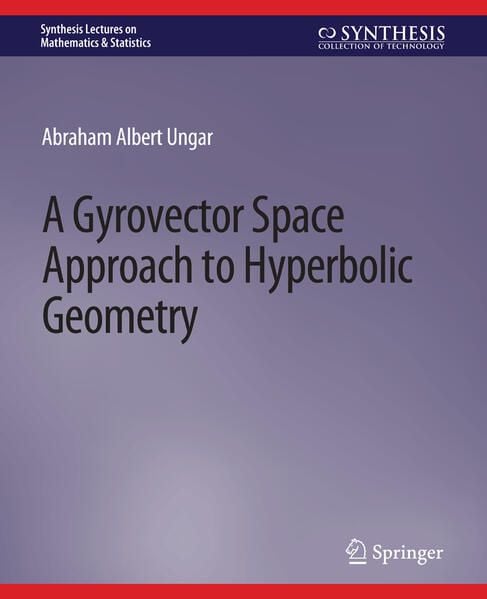 Produktbild: A Gyrovector Space Approach to Hyperbolic Geometry