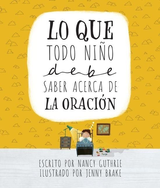 Produktbild: Lo Que Todo Ni&ntilde;o Debe Saber Acerca de la Oraci&oacute;n