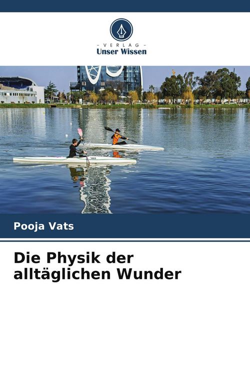 Produktbild: Die Physik der allt&auml;glichen Wunder