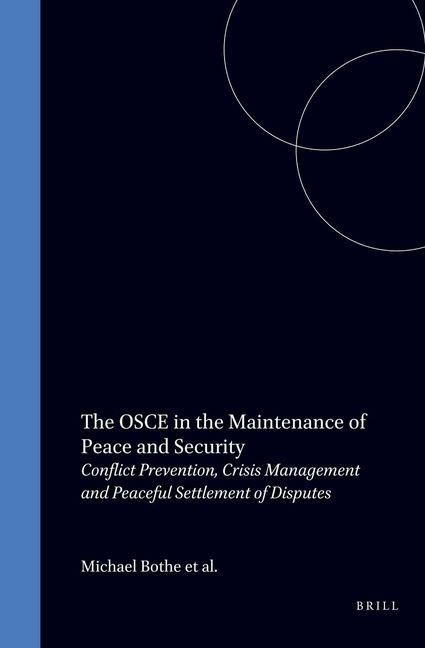 Produktbild: The OSCE in the Maintenance of Peace and Security:Conflict Prevention, Crisis Management and Peaceful Settlement of Disputes