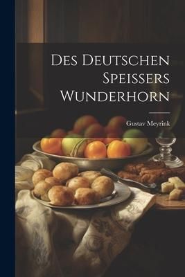 Produktbild: Des Deutschen Speissers Wunderhorn