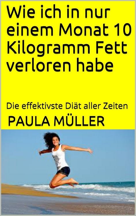 Produktbild: Wie ich in nur einem Monat 10 Kilogramm Fett verloren habe