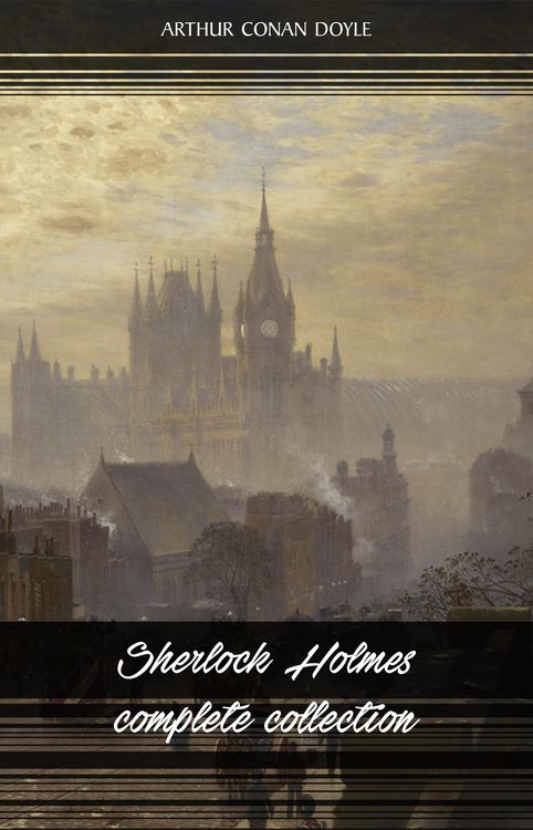 Produktbild: Sherlock Holmes: The Complete Collection (All the novels and stories in one volume)