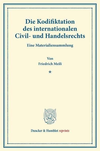 Produktbild: Die Kodifiktation des internationalen Civil- und Handelsrechts.
