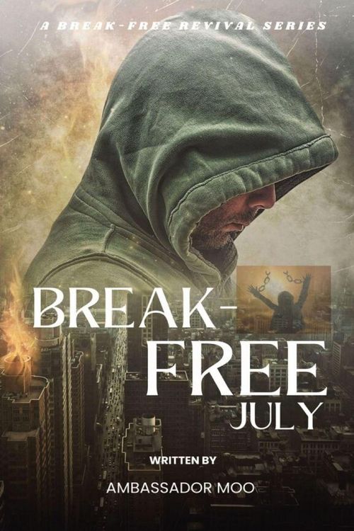 Produktbild: Break-free - Daily Revival Prayers - JULY - Towards LEADERSHIP EXCELLENCE