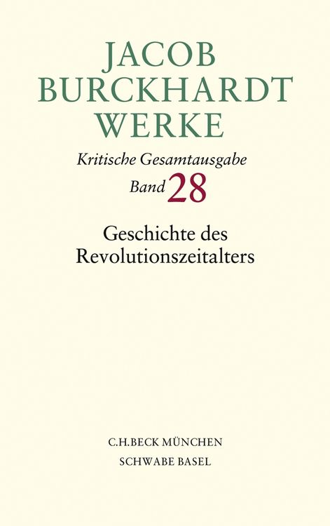 Produktbild: Jacob Burckhardt Werke Bd. 28: Geschichte des Revolutionszeitalters