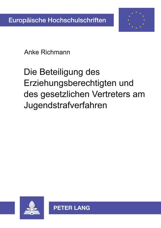 Produktbild: Die Beteiligung des Erziehungsberechtigten und des gesetzlichen Vertreters am Jugendstrafverfahren