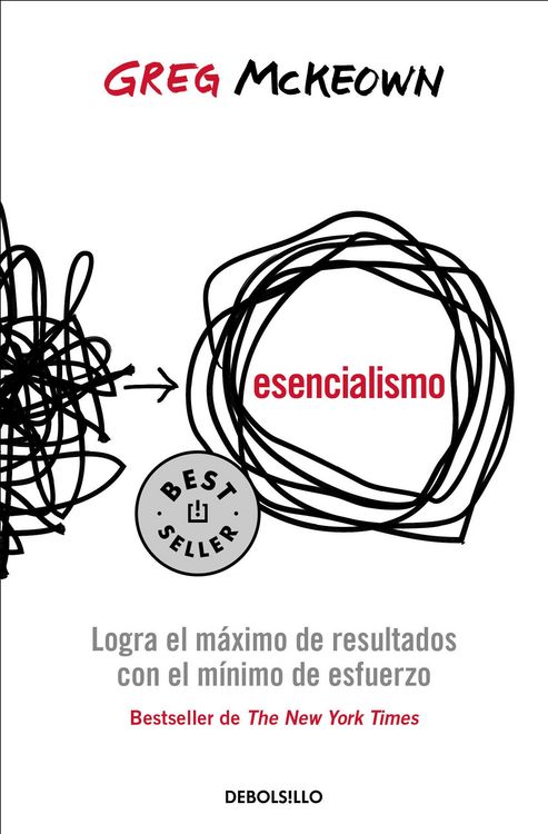 Produktbild: Esencialismo. Logra El M&aacute;ximo de Resultados Con El M&iacute;nimo de Esfuerzo / Essentialism: The Disciplined Pursuit of Less