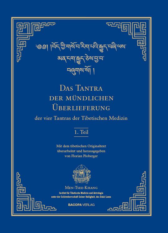 Produktbild: Das Tantra der m&uuml;ndlichen &Uuml;berlieferung der vier Tantras der Tibetischen Medizin 1. Teil.
