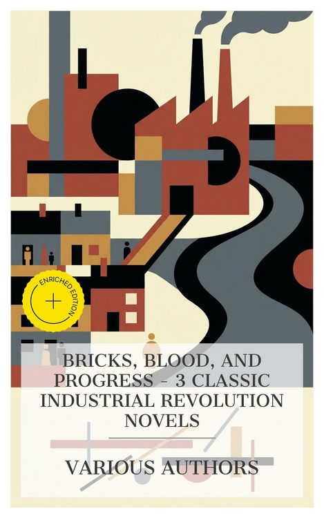 Produktbild: Bricks, Blood, and Progress - 3 Classic Industrial Revolution Novels