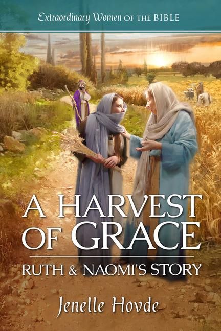 Produktbild: A Harvest of Grace: Ruth & Naomi's Story
