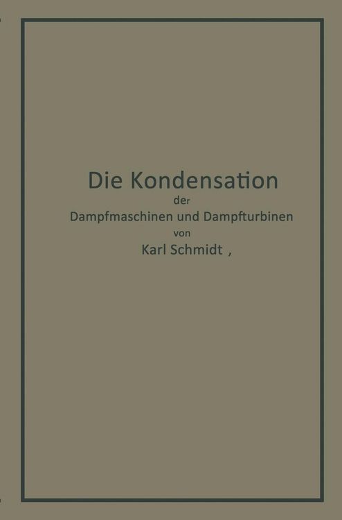 Produktbild: Die Kondensation der Dampfmaschinen und Dampfturbinen