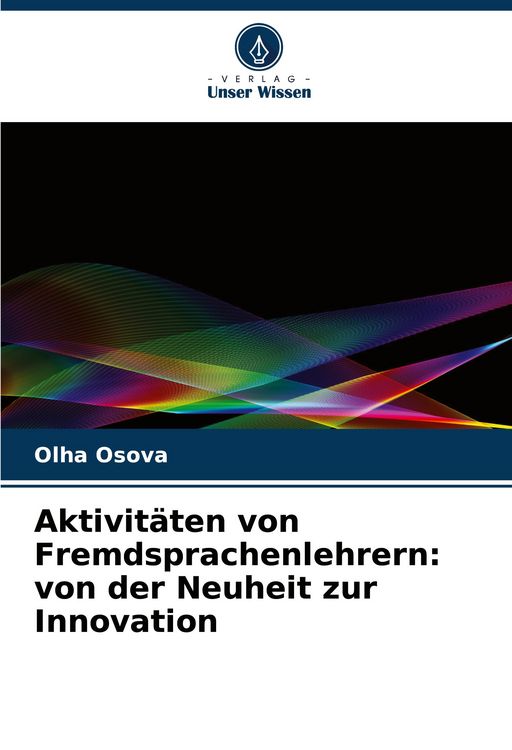 Produktbild: Aktivit&auml;ten von Fremdsprachenlehrern: von der Neuheit zur Innovation